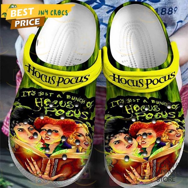 Hocus Pocus Sanderson Sisters Its Just A Bunch Of Hocus Pocus Crocs