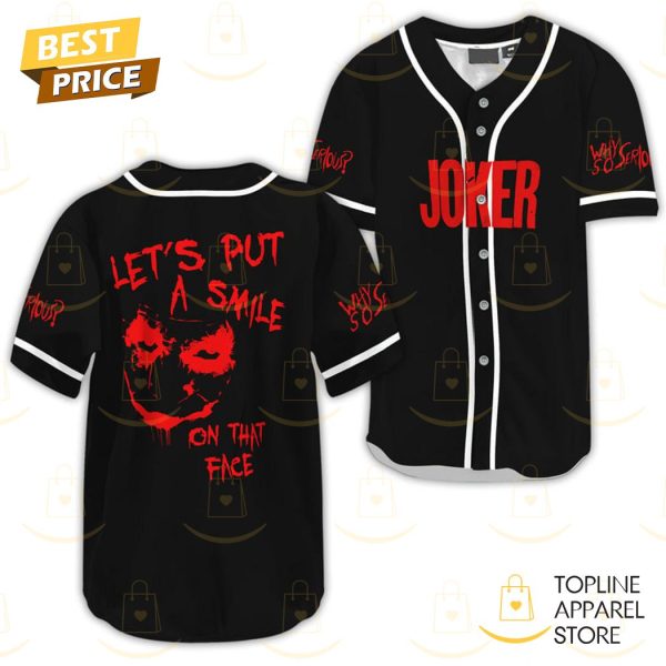 Joker – Lets Put A Smile On That Face Baseball Jersey