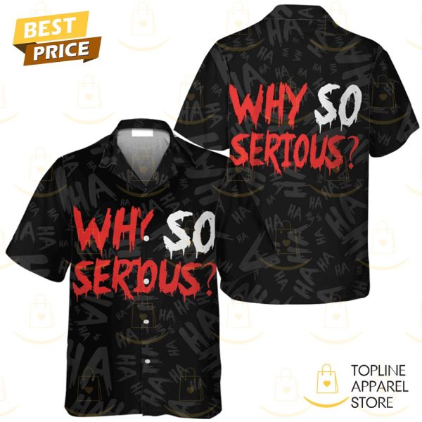 Ha Ha Ha Ha Why So Serious Joker Hawaiian Shirt