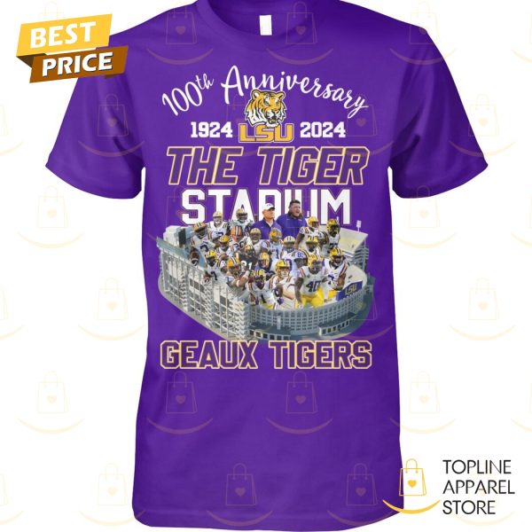 100th Anniversary 1924-2024 LSU Tigers – The Tiger Geaux Tigers Unisex T-Shirt