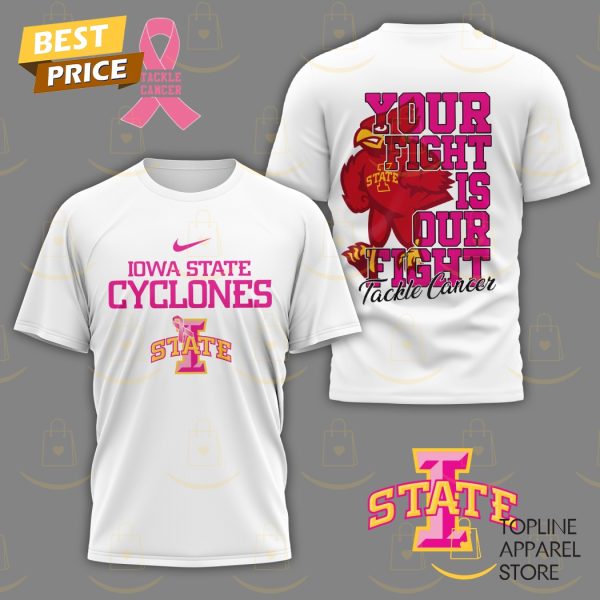 Iowa State Cyclones Your Fight Is Our Fight Tackle Cancer 3D T-Shirt – White