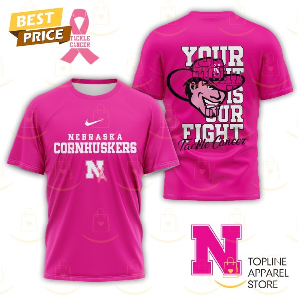 Nebraska Huskers Your Fight Is Our Fight Tackle Cancer 3D T-Shirt