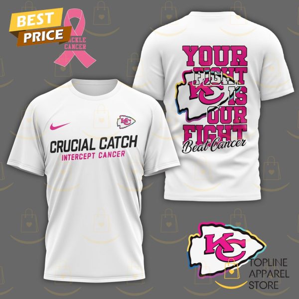 Kansas City Chiefs Crucial Catch In Tercept Cancer – Your Fight Is Our Fight Beat Cancer 3D T-Shirt – White