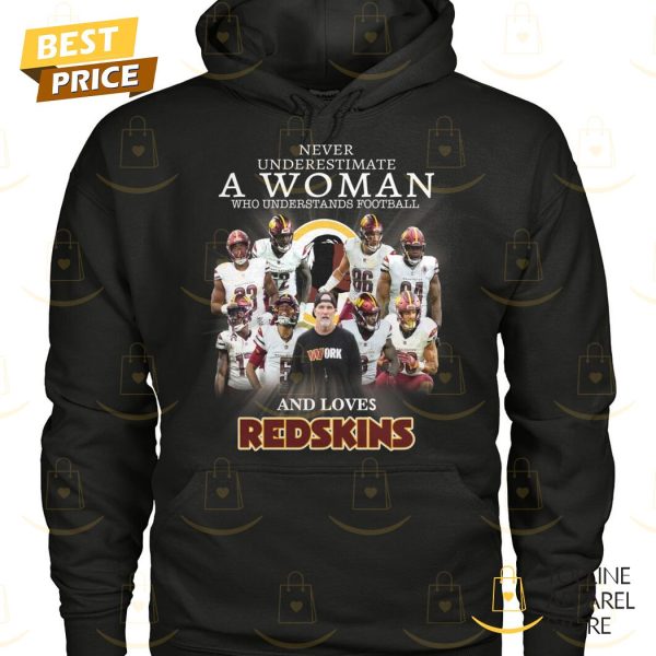 Washington Commanders Never Underestimate A Woman Who Understands Football And Love Redskins Unisex T-Shirt