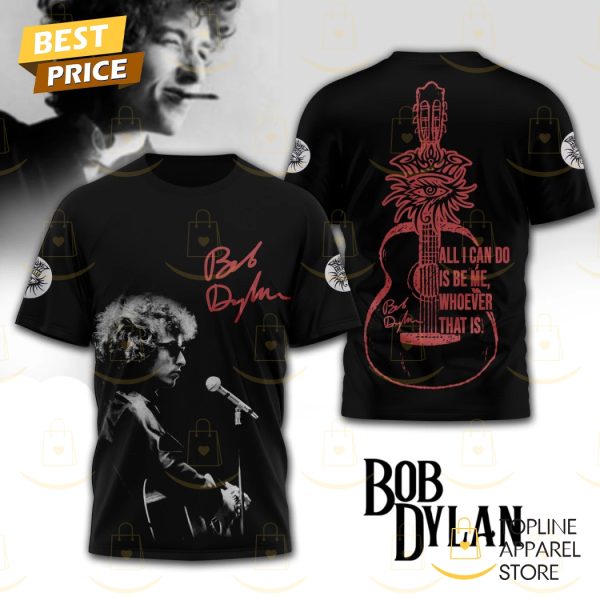 Bob Dylan All I Can Do Is Be Me, Whoever That Is 3D T-Shirt