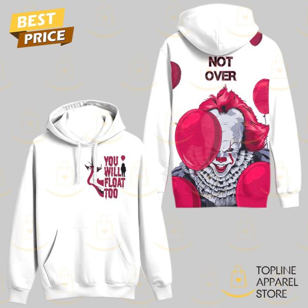 You Will Foat Too – Not Ever Hoodie