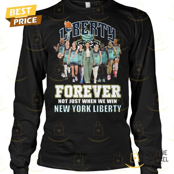 Forever Not Just When We Win New York Liberty Unisex T-Shirt