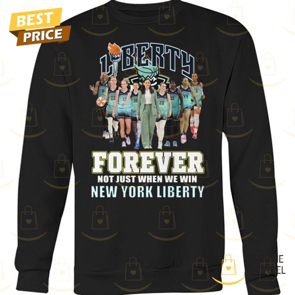 Forever Not Just When We Win New York Liberty Unisex T-Shirt