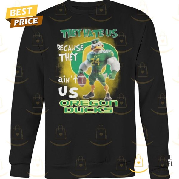 They Hate Us Because They Aint Us Oregon Ducks Unisex T-Shirt