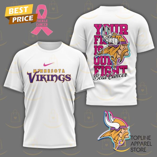 Minnesota Vikings Your Fight Is Our Fight Beat Cancer 3D T-Shirt – White