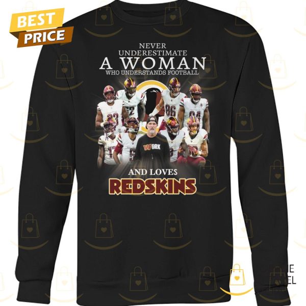 Washington Commanders Never Underestimate A Woman Who Understands Football And Love Redskins Unisex T-Shirt