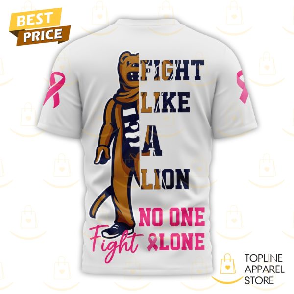 Penn State Nittany Lions Fight Like A Lion No One Fight One 3D T-Shirt