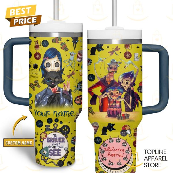 Personalized Coraline The Braver You Are The More You ll See Tumbler With Handle And Straw