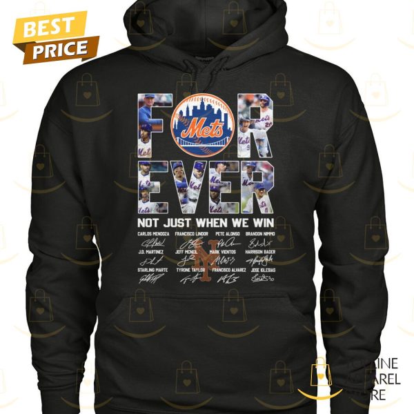 New York Mets Forever Not Just When We Win Signature Unisex T-Shirt