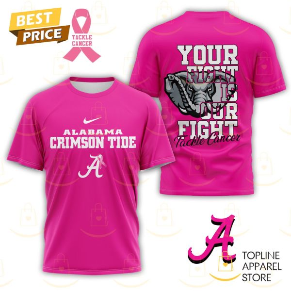 Alabama Crimson Tide – Your Fight Is Our Fight Tackle Cancer 3D T-Shirt