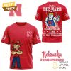 I Am A Die Hard Nebraska Cornhuskers Fan 3D T-Shirt – White