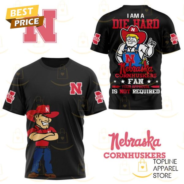 I Am A Die Hard Nebraska Cornhuskers Fan 3D T-Shirt – Black