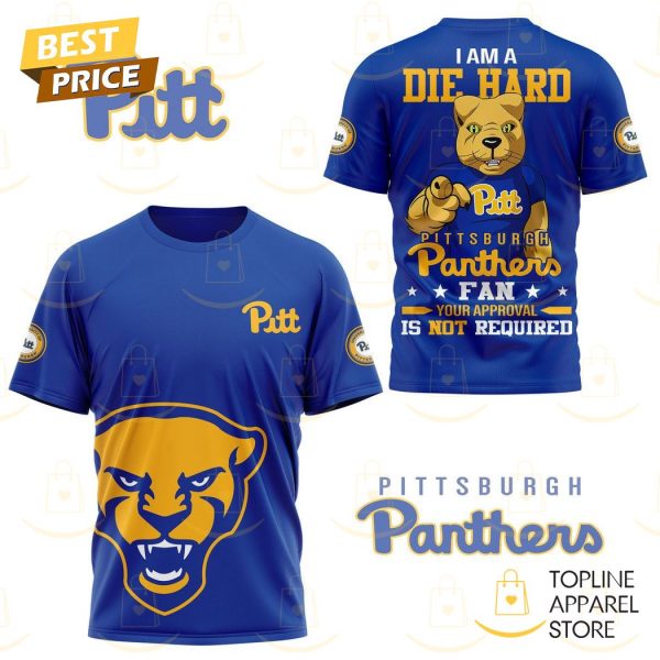 I Am A Die Hard Pittsburgh Panthers Fan 3D T-Shirt