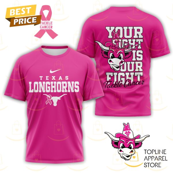 Your Fight Is Our Fight Tackle Cancer – Texas Longhorns 3D T-Shirt