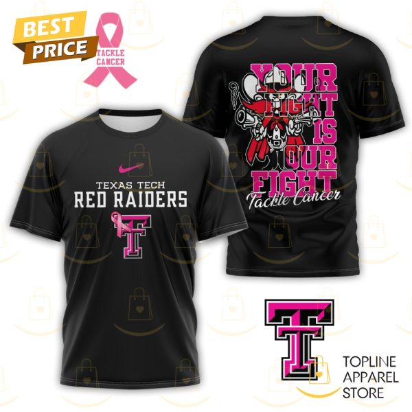 Texas Tech Red Raiders Your Fight Is Our Fight Tackle Cancer 3D T-Shirt – Black