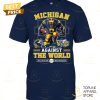 michigan wolverines against the world unisex t shirt 1 4P6pA.jpg