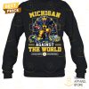 michigan wolverines against the world unisex t shirt 3 h0lkG.jpg