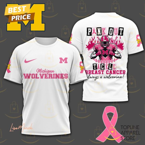 Michigan Wolverines Pink Out Tackle Breast Cancer Always A Wolverines 3D T-Shirt