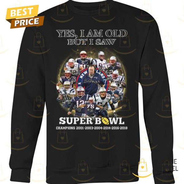 Yes I Am Old But I Saw Super Bowl New England Patriots Signature Unisex T-Shirt