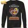 never underestimate a woman who understands football and loves washington commanders unisex t shirt 2 DPjrM.jpg