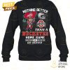 nothing better than a ohio state buckeyes home game go bucks unisex t shirt 3 Uk5DZ.jpg