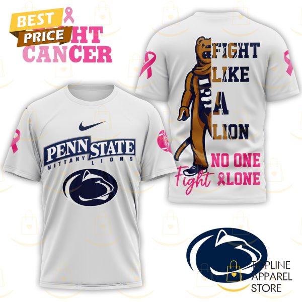 Penn State Nittany Lions Fight Like A Lion No One Fight One 3D T-Shirt