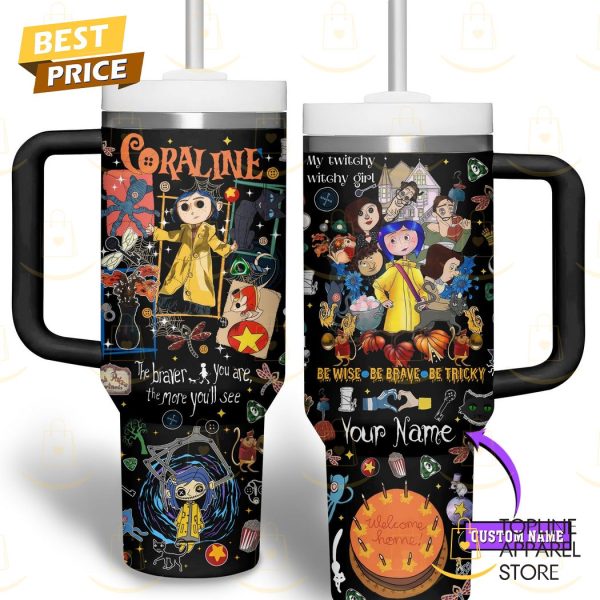 Personalized Coraline We Wise Be Brave Be Tricky Tumbler With Handle And Straw