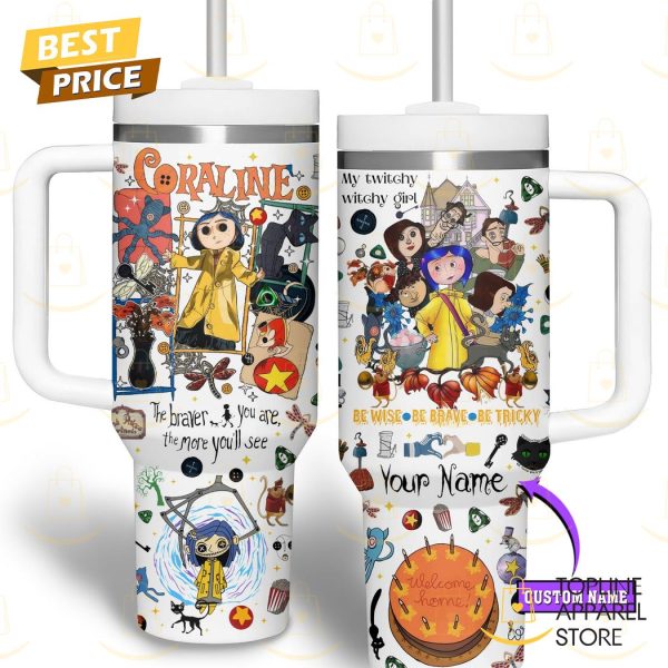 Personalized Coraline We Wise Be Brave Be Tricky Tumbler With Handle And Straw – White