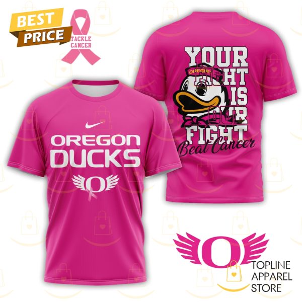 Your Fight Is Our Fight Tackle Cancer – Oregon Ducks 3D T-Shirt