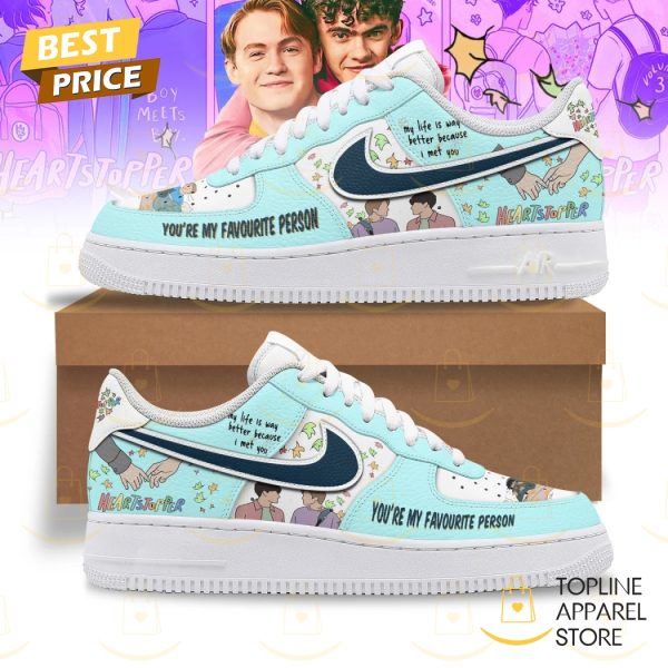 You Are My Favourite Person Heartstopper Air Force 1