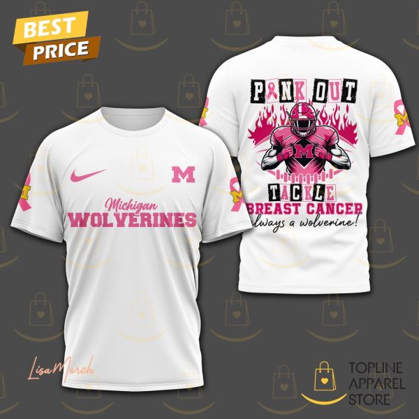 Michigan Wolverines Pink Out Tackle Breast Cancer Always A Wolverines 3D T-Shirt