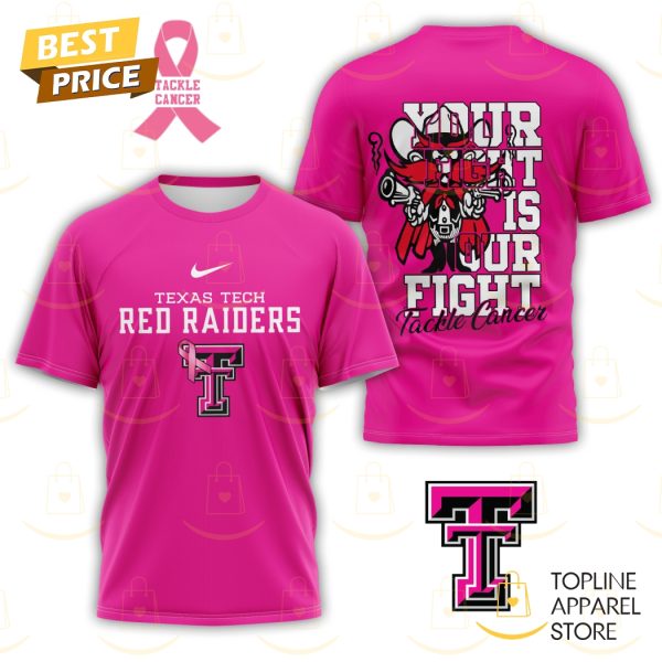 Texas Tech Red Raiders Your Fight Is Our Fight Tackle Cancer 3D T-Shirt