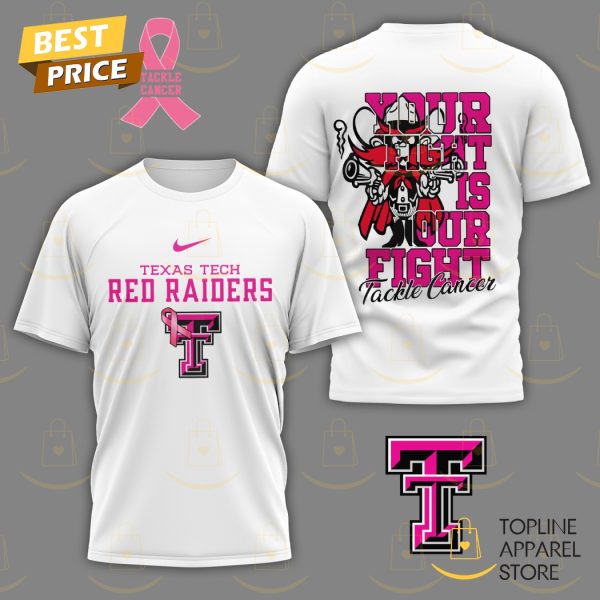 Texas Tech Red Raiders Your Fight Is Our Fight Tackle Cancer 3D T-Shirt – White