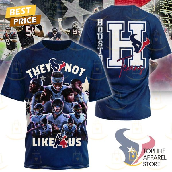 They Not Like Us – Houston Texans 3D T-Shirt