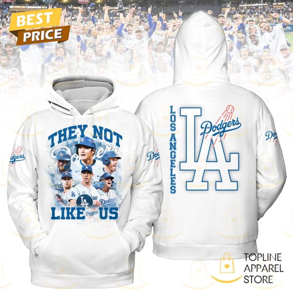 They Not Like Us Los Angeles Dodgers Hoodie