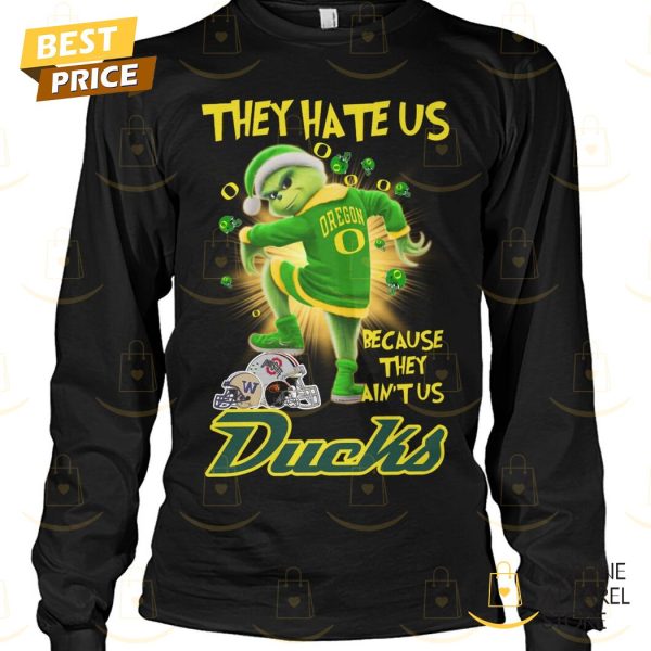 Grinch x They Hate Us Because They Aintus Oregon Ducks Unisex T-Shirt