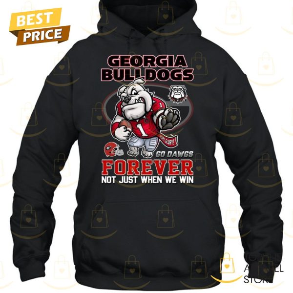 Georgia Bulldogs Forever Not Just When We Win  – Go Dawgs Unisex T-Shirt