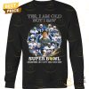 yes i am old but i saw dallas cowboys super bowl champions signature unisex t shirt 3 EXUFD.jpg