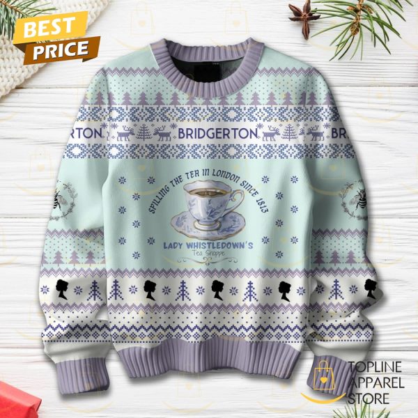 Bridgerton Spill The Tea In London Since 1813 Sweater