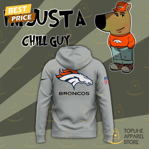 Im Just A Chill Guy Denver Broncos Hoodie