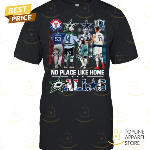 No Place Like Home Dallas City Siganture Unisex T-Shirt