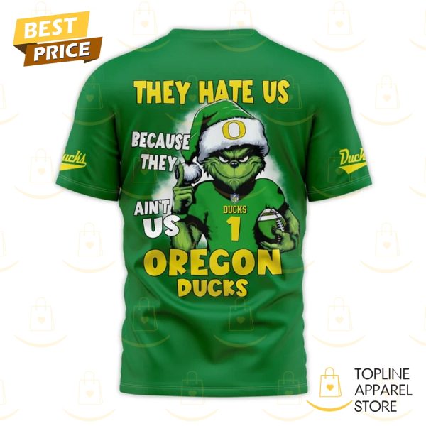 They Hate Us Because They Aint Us Oregon Ducks 3D T-Shirt