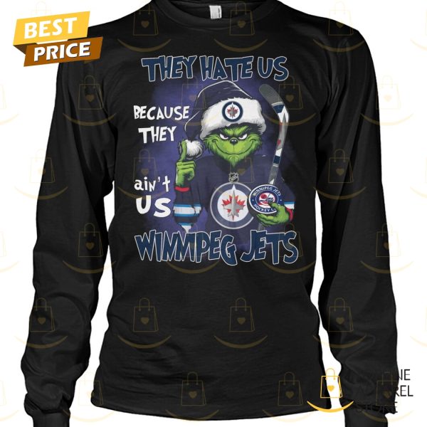 The Grinch – They Hate Us Because They Aint Us Winnipeg Jets Unisex T-Shirt