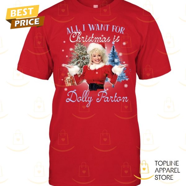 All I Want For Christmas Is Dolly Parton Unisex T-Shirt