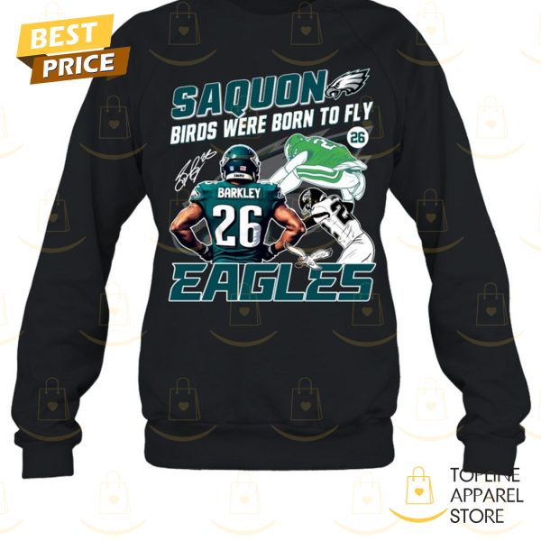 Saquon Birds Were Born To Fly – Philadelphia Eagles Saquon Barkley Signature Unisex T-Shirt